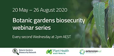 Botanic Gardens Biosecurity Network Webinar Series